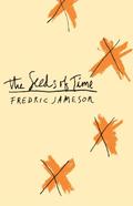 The Seeds of Time by Fredric Jameson