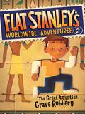 The Great Egyptian Grave Robbery (Flat Stanley's Worldwide Adventures #2) by Jeff Brown