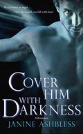 Cover Him With Darkness (The Book of the Watchers #1) by Janine Ashbless