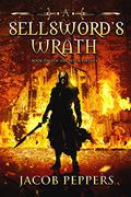 A Sellsword's Wrath (The Seven Virtues #2) by Jacob Peppers