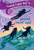 Finding Tinker Bell #1: Beyond Never Land (Finding Tinker Bell #1) by Kiki Thorpe