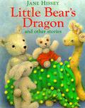 Little Bear's Dragon and Other Stories by Jane Hissey