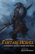 Writing Fantasy Heroes by Ian C. Esslemont