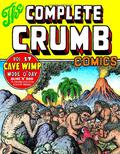 The Complete Crumb Comics, Vol. 17: Cave Wimp (The Complete Crumb Comics #17) by Eric Reynolds