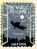 The World to Come by Dara Horn