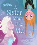Disney Frozen - A Sister More Like Me by Barbara Jean Hicks