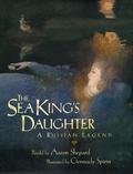 The Sea King's Daughter: A Russian Legend by Aaron Shepard