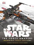 Star Wars: The Force Awakens - Incredible Cross-Sections by Jason Fry