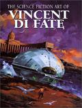 The Science Fiction Art of Vincent Di Fate by Vincent Di Fate