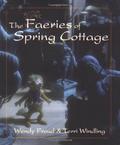The Faeries of Spring Cottage (Old Oak Wood series #3) by Terri Windling