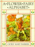 A Flower Fairy Alphabet by Cicely Mary Barker