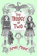 The Trilogy of Two by Juman Malouf