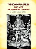 Book Of Pleasure  (Self Love): The Psychology Of Ecstasy by Austin Osman Spare