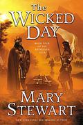 The Wicked Day (Arthurian Saga #4) by Mary Stewart