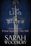 Frost Against the Hilt by Sarah Woodbury