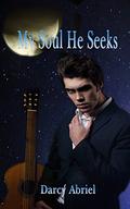 My Soul He Seeks by Darcy Abriel
