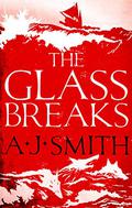 The Glass Breaks (Form and Void #1) by A.J. Smith