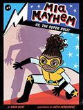 Mia Mayhem vs. the Super Bully (Mia Mayhem #3) by Kara West