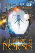 Please Don't Tell My Parents I Have A Nemesis (Please Don't Tell My Parents #4) by Richard Roberts