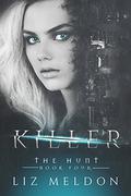 Killer (The Hunt #4) by Liz Meldon