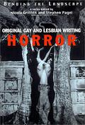Bending the Landscape: Original Gay and Lesbian Horror Writing by Gary Bowen