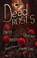 Dead Roses: Five Dark Tales of Twisted Love by Adam Light