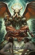 Cthulhusattva: Tales of the Black Gnosis by Rhoads Brazos