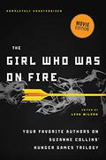 The Girl Who Was on Fire: Your Favorite Authors on Suzanne Collins' Hunger Games Trilogy by Bree Despain