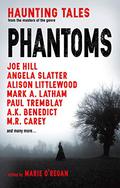 Phantoms: Haunting Tales from Masters of the Genre by A.K. Benedict