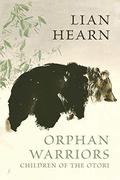 Orphan Warriors (Tales of the Otori #5) by Lian Hearn