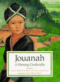 Jouanah: A Hmong Cinderella by Jewell Reinhart Coburn, Tzexa Cherta Lee