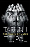 The Valley of Masks by Tarun J. Tejpal