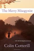 The Merry Misogynist by Colin Cotterill