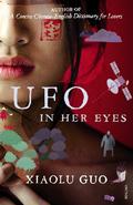 UFO in Her Eyes by Xiaolu Guo