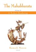 The Mahabharata: A Modern Rendering, Vol. 2 (The Mahabharata: A Modern Rendering #02) by Ramesh Menon