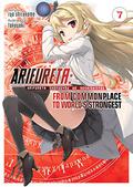 Arifureta: From Commonplace to World's Strongest  (Light Novel) Vol. 7 by Ryo Shirakome