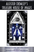 Aleister Crowley's Treasyre House of Images by Aleister Crowley