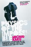 Physics of the Impossible by Michio Kaku
