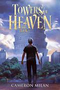 Towers of Heaven by Cameron Milan