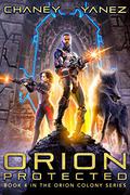 Orion Protected by J.N. Chaney, Jonathan Yanez