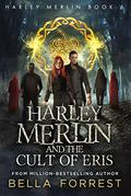Harley Merlin and the Cult of Eris by Bella Forrest