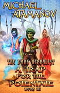A Trap for the Potentate by Michael Atamanov
