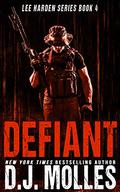Defiant (Lee Harden #4) by D.J. Molles