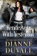 Rendezvous With Yesterday by Dianne Duvall