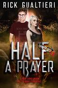 Half a Prayer by Rick Gualtieri