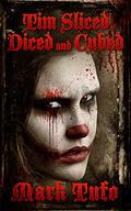 Tim 3: Sliced, Diced and Cubed by Mark Tufo
