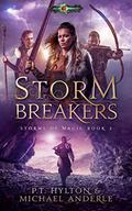 Storm Breakers: Age Of Magic - A Kurtherian Gambit Series by P.T. Hylton, Michael Anderle