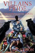 Villains Pride (The Shadow Master #2) by M.K. Gibson
