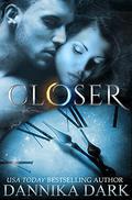 Closer by Dannika Dark