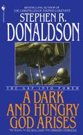 The Gap Into Power: A Dark and Hungry God Arises by Stephen R. Donaldson